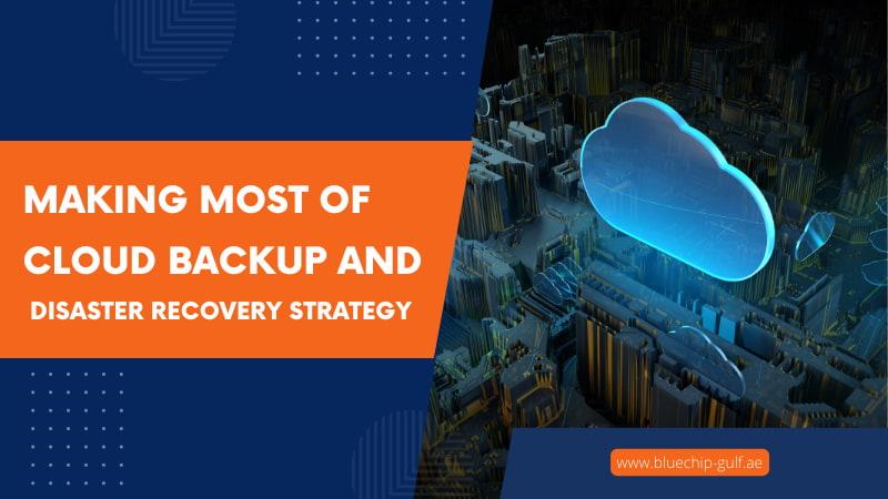 Cloud Backup and Disaster Recovery
