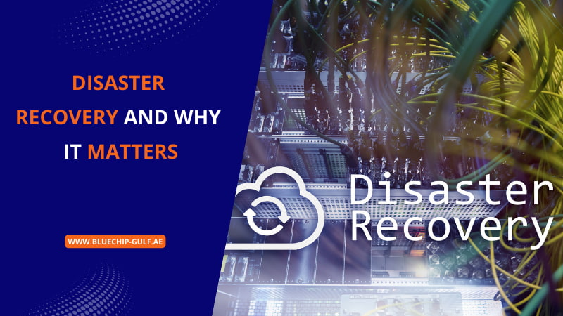 Disaster recovery and why it matters
