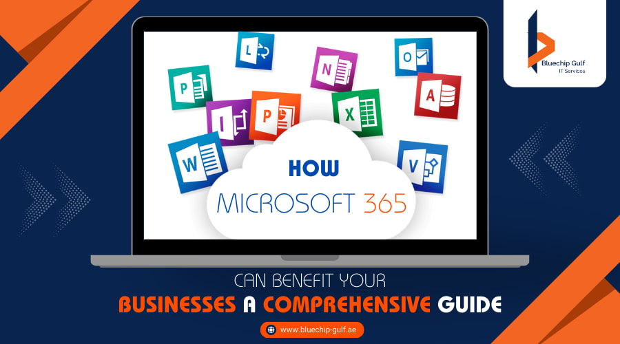 How Microsoft 365 Can benefit Your Business : A Comprehensive Guide