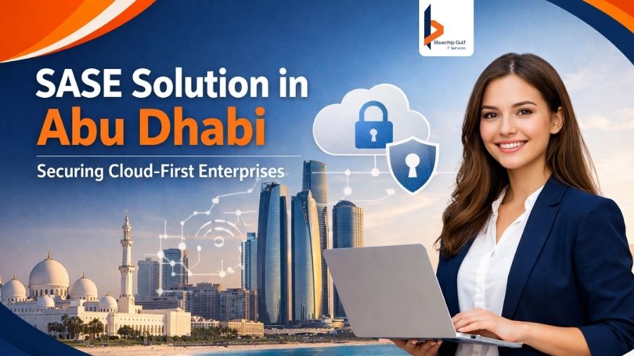 SASE Solution In Abu Dhabi – Securing Cloud-First Enterprises