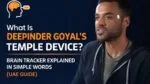 What Is Deepinder Goyal’s Temple Device? Brain Tracker Explained in Simple Words UAE Guide